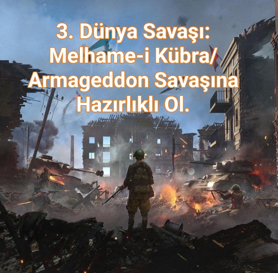 3. Dünya Savaşı: Melhame-i Kübra/Armageddon Savaşına Hazırlıklı Ol.