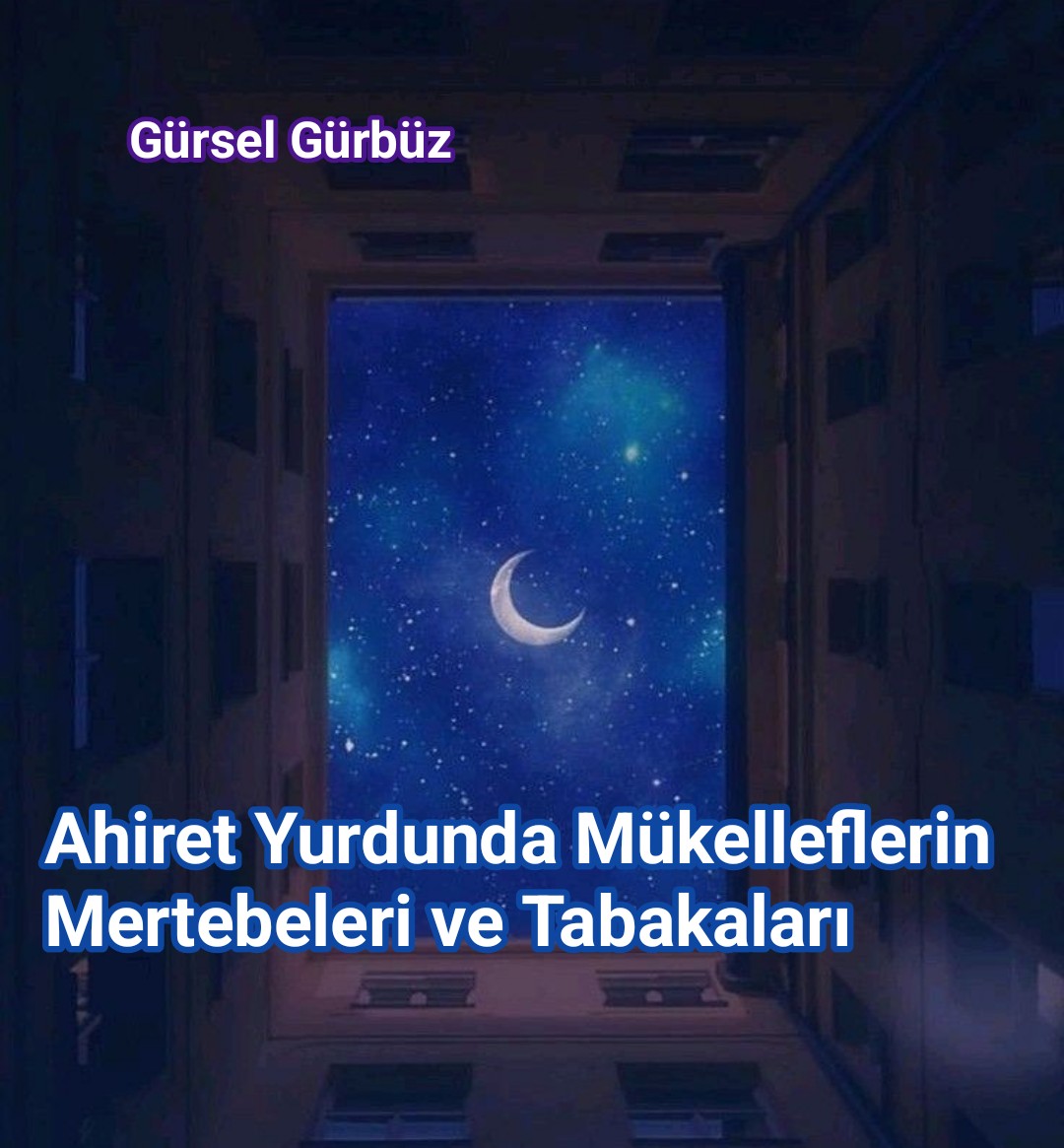 Ahiret Yurdunda Mükelleflerin Mertebeleri ve Tabakaları