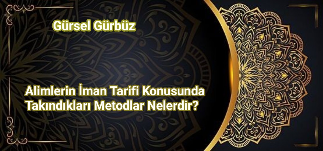 Alimlerin İman Tarifi Konusunda Takındıkları Metodları