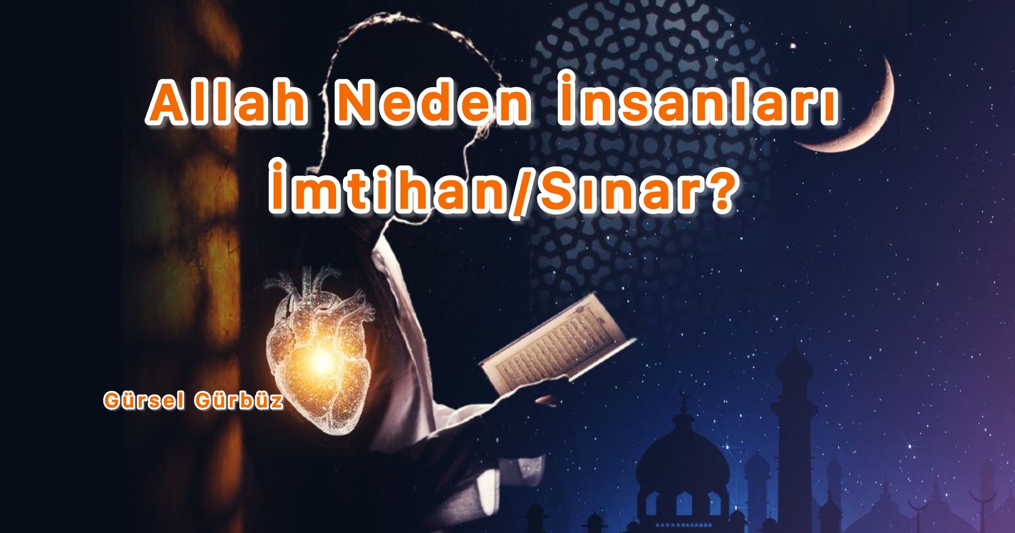 Allah Neden İnsanları İmtihan/Sınar?