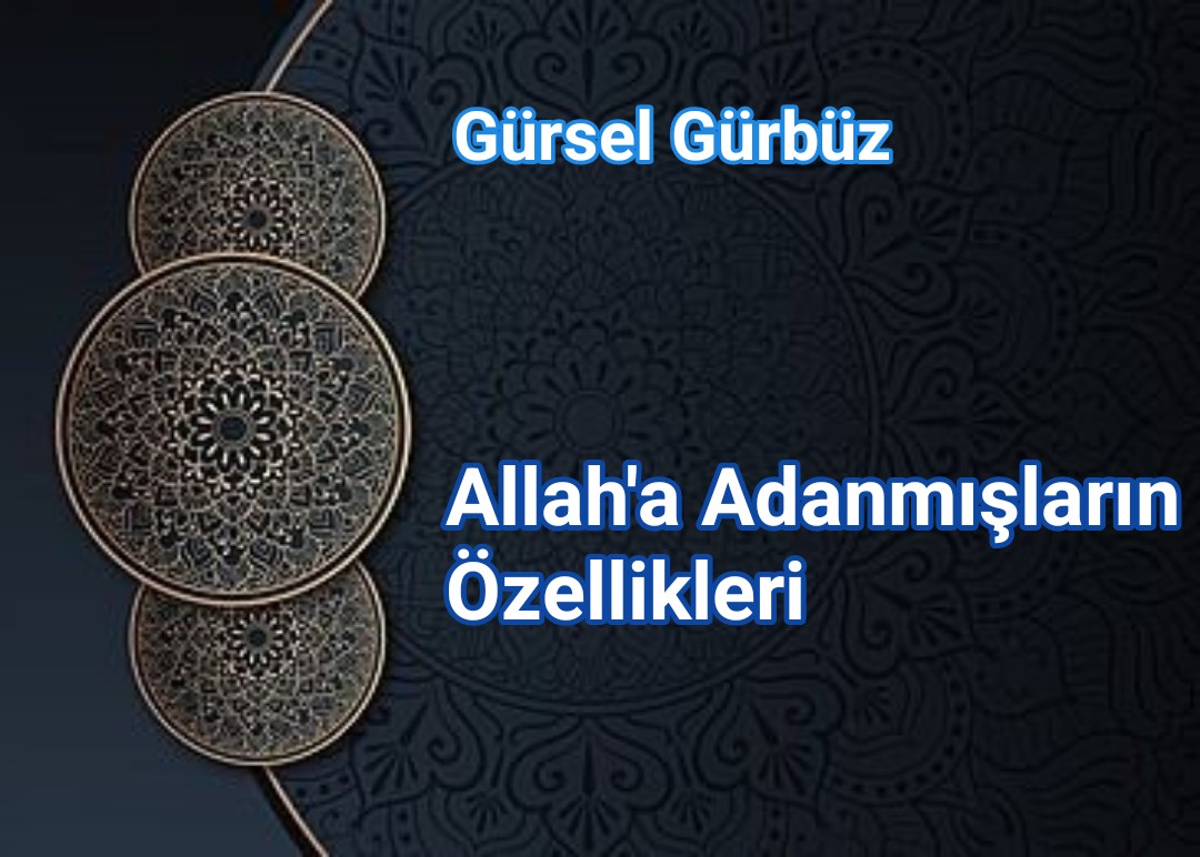 Allaha Adanmışların Özellikleri