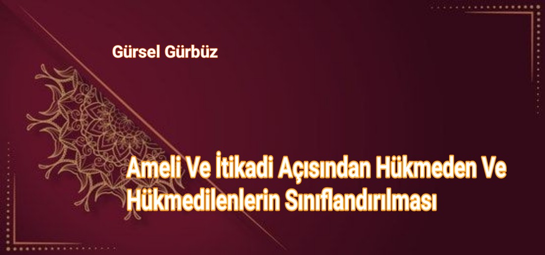 Ameli Ve İtikadi Açısından Hükmeden Ve Hükmedilenlerin Sınıflandırılması