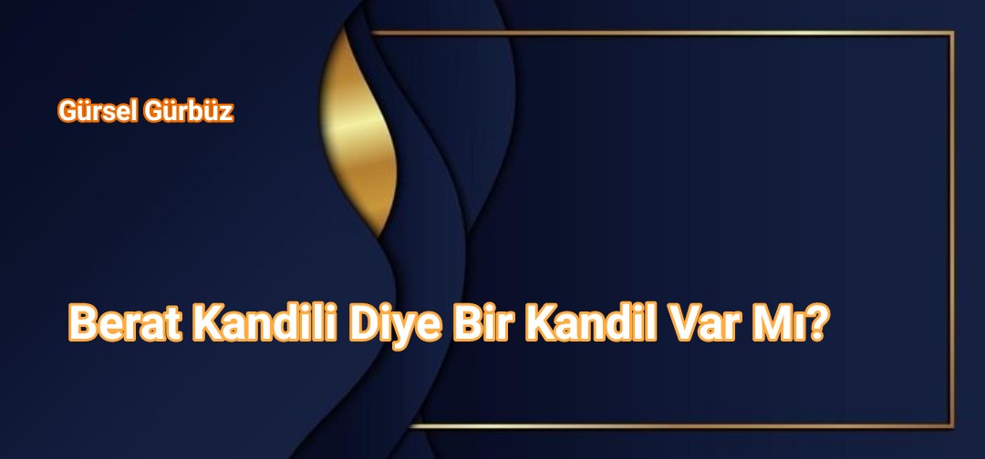 Berat Kandili Diye Bir Kandil Var Mı?