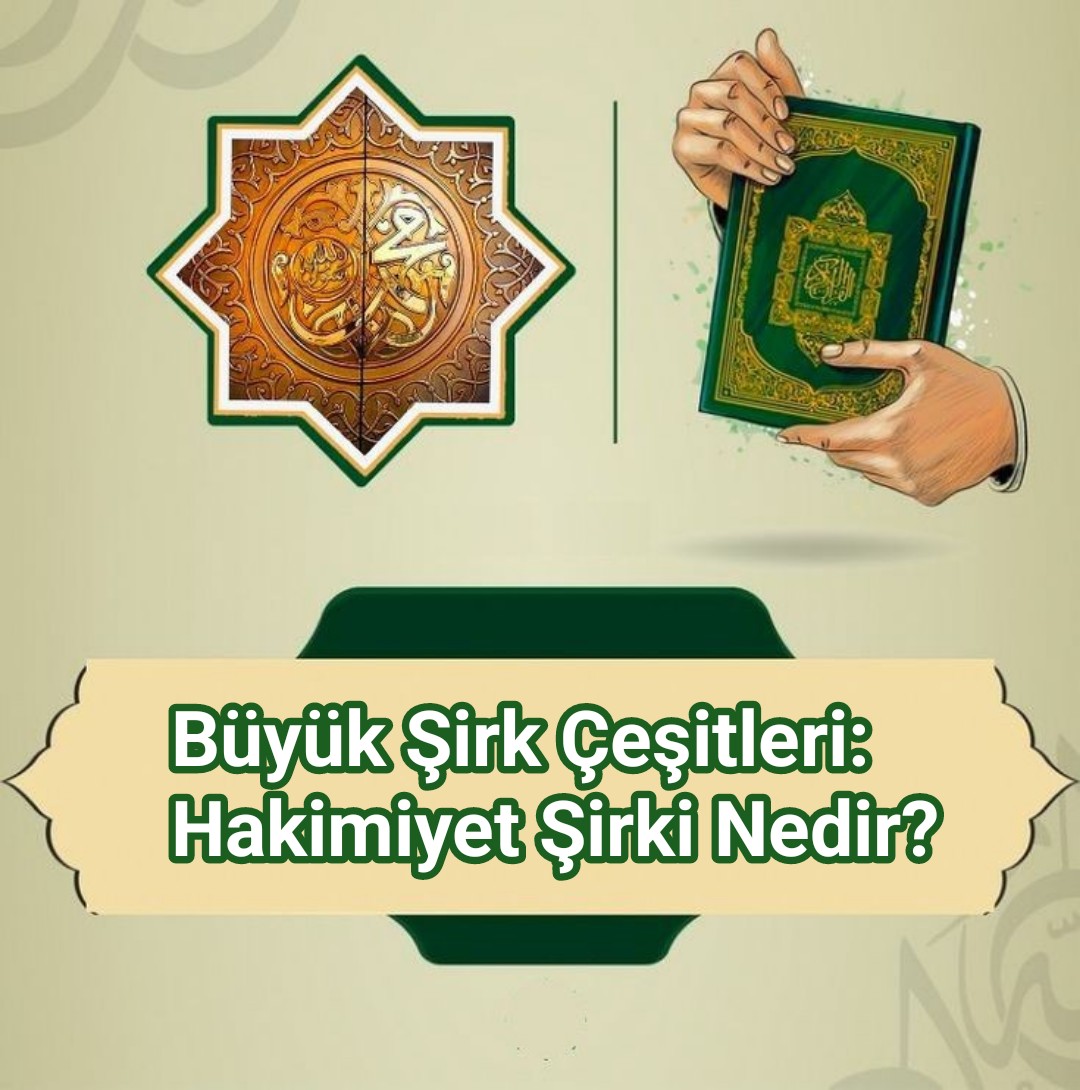 Büyük Şirk Çeşitleri: Hakimiyet Şirki Nedir?