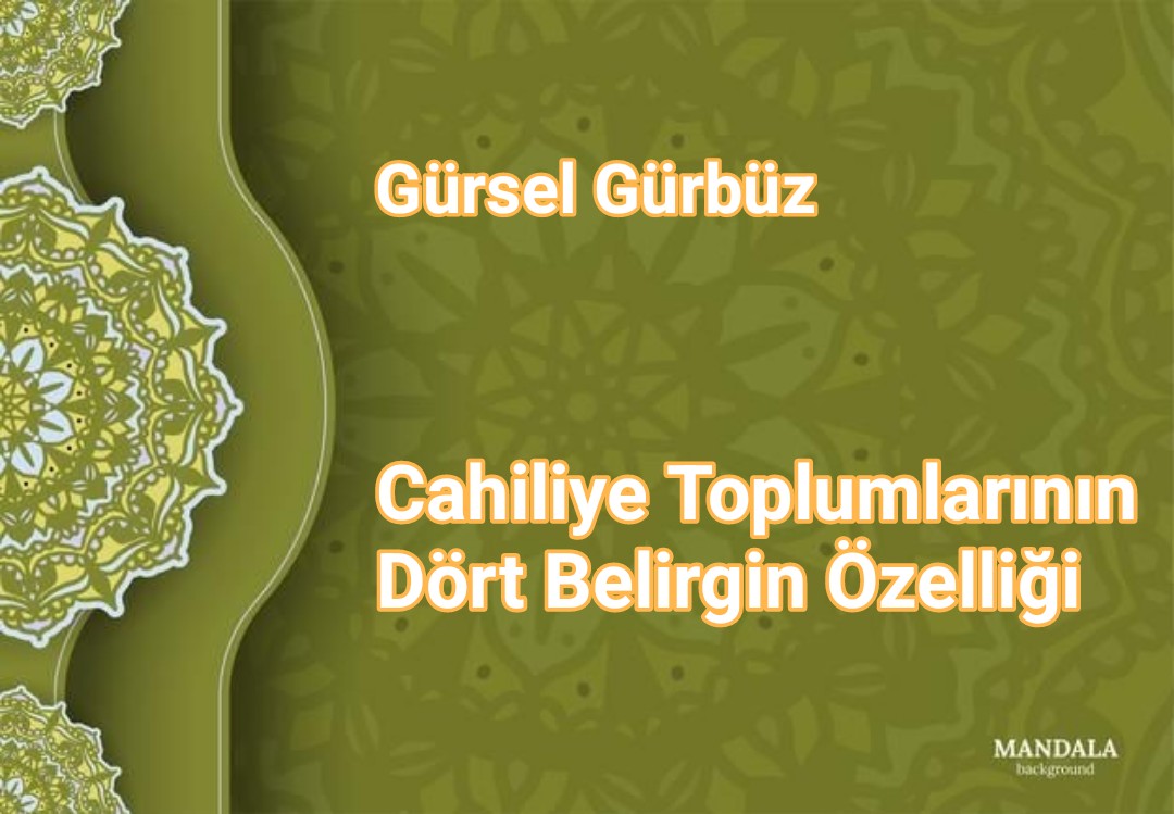 Cahiliye Toplumlarının Dört Belirgin Özelliği