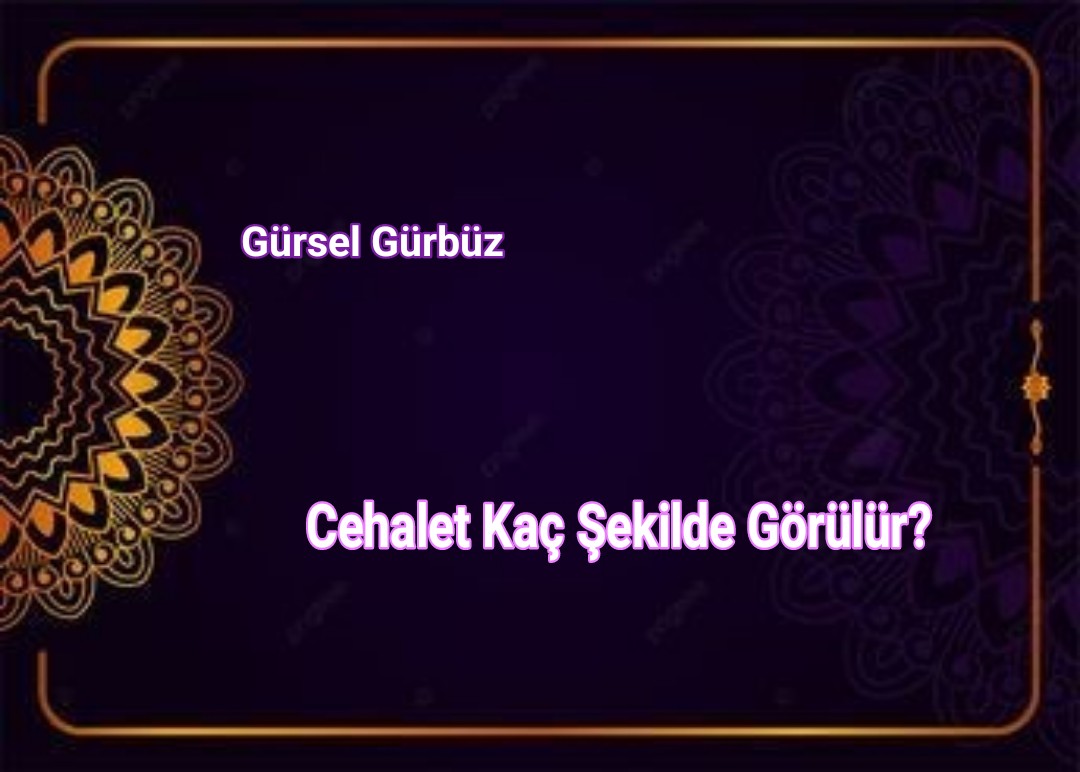 Cehalet Kaç Şekilde Görülür?