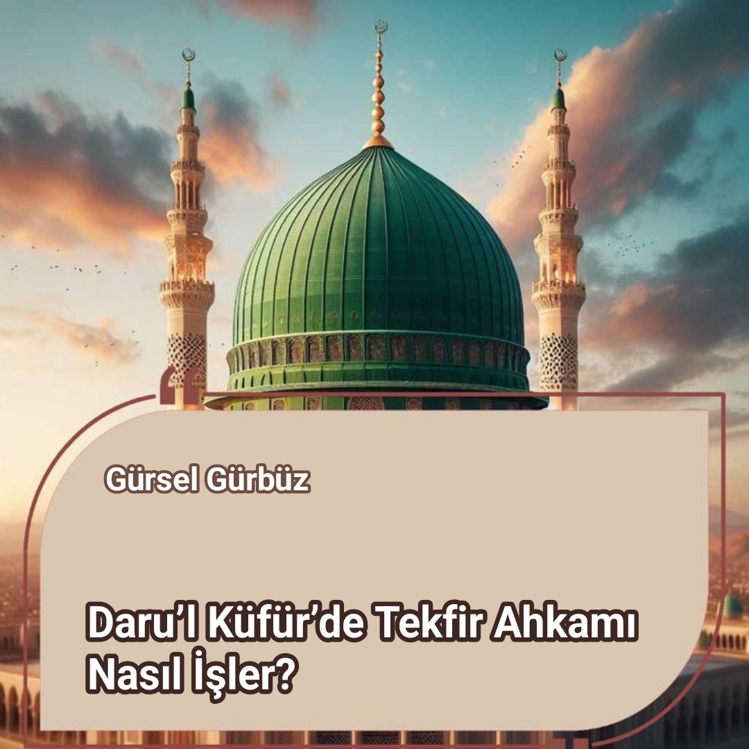 Daru’l Küfür’de Tekfir Ahkamı Nasıl İşler?