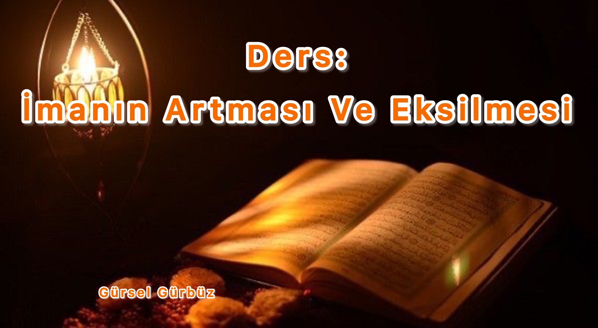 Ders: İmanın Artması Ve Eksilmesi