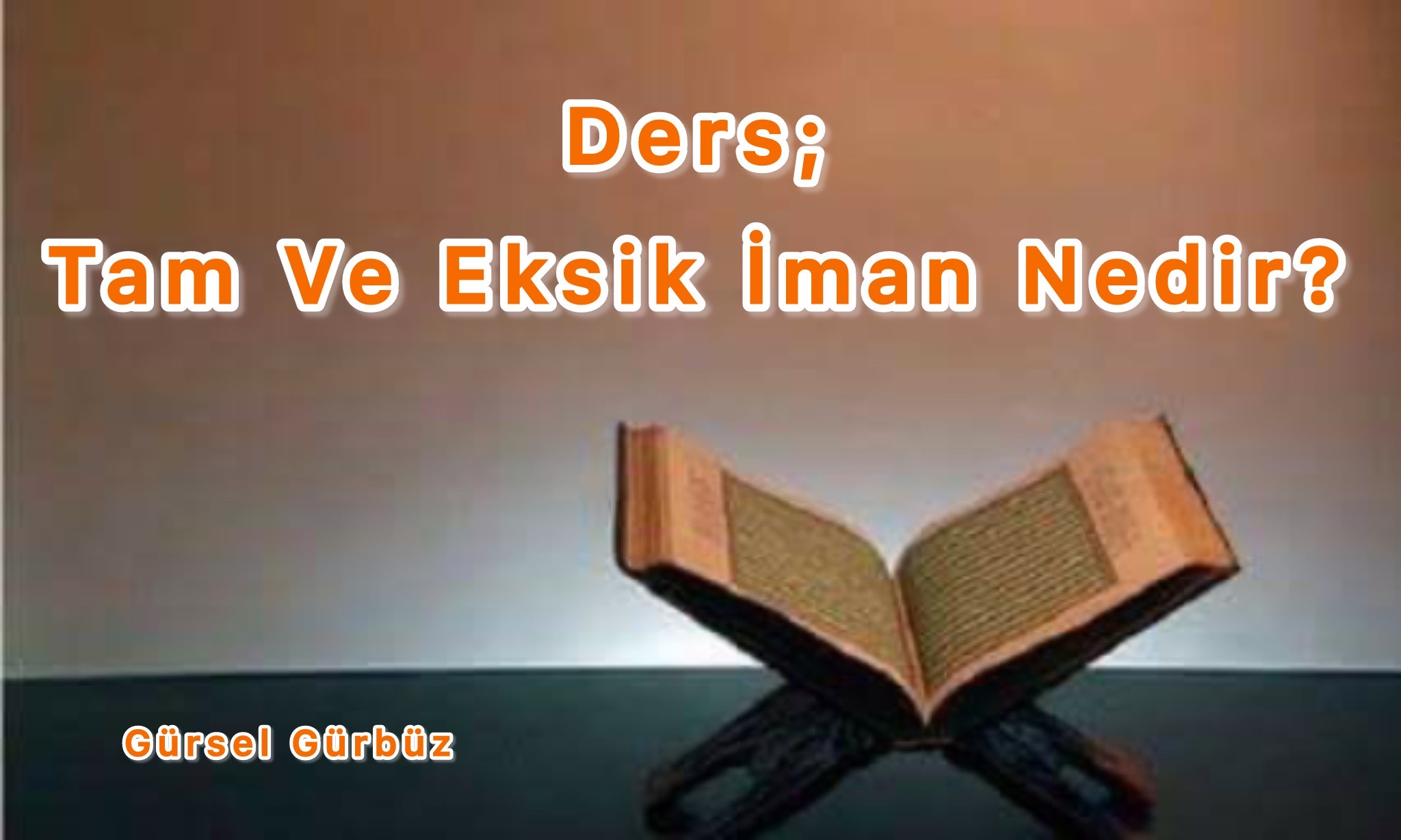 Ders: Tam Ve Eksik İman Nedir?