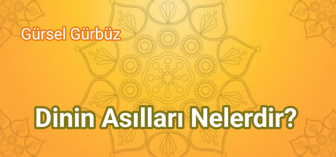 Dinin Asılları Nelerdir?