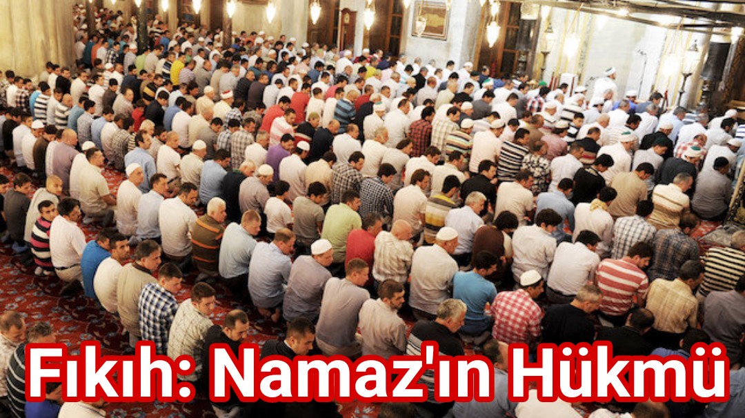 Fıkıh: Namaz'ın Hükmü