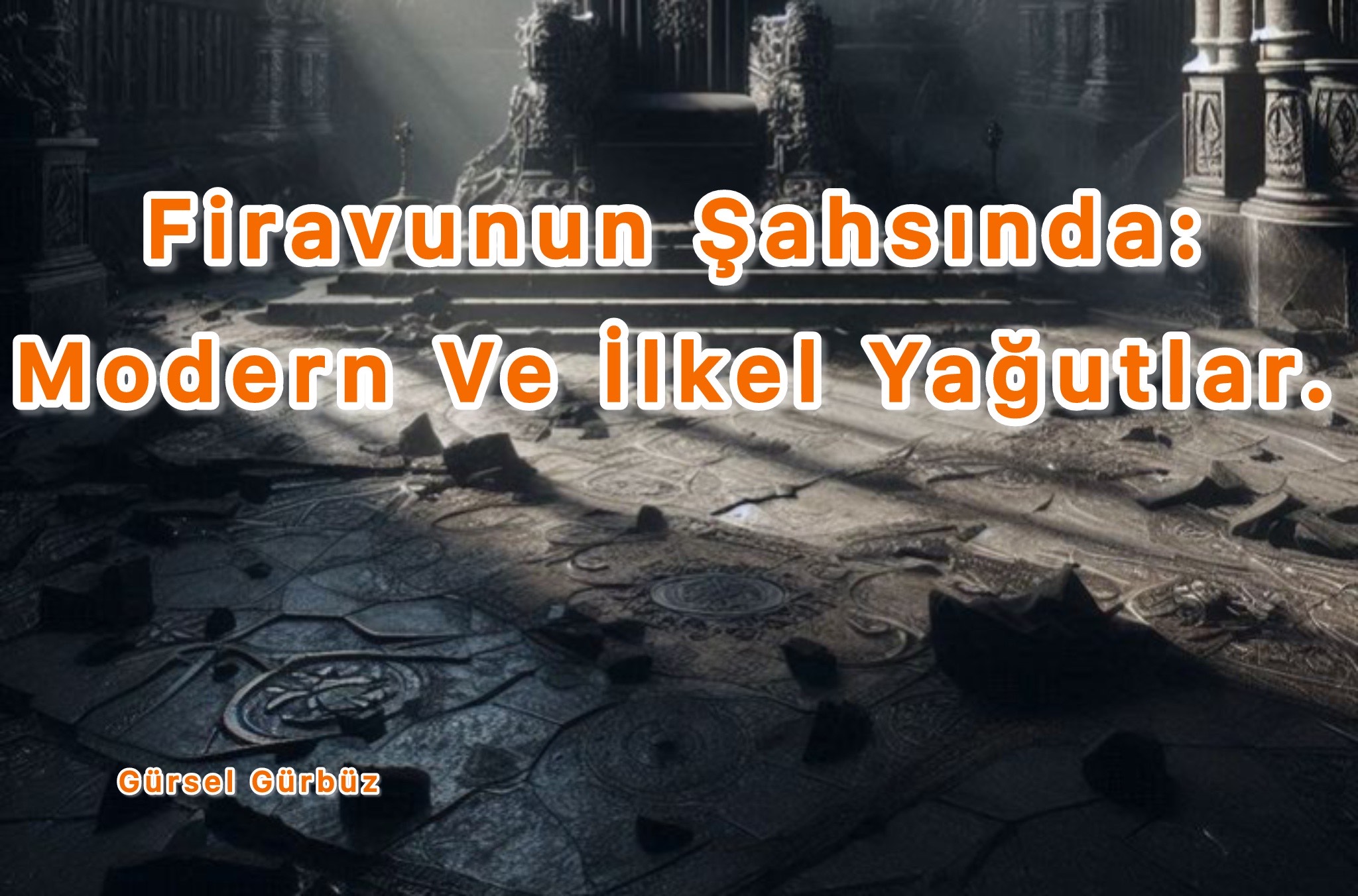 Firavunun Şahsında Modern Ve İlkel Tağutlar