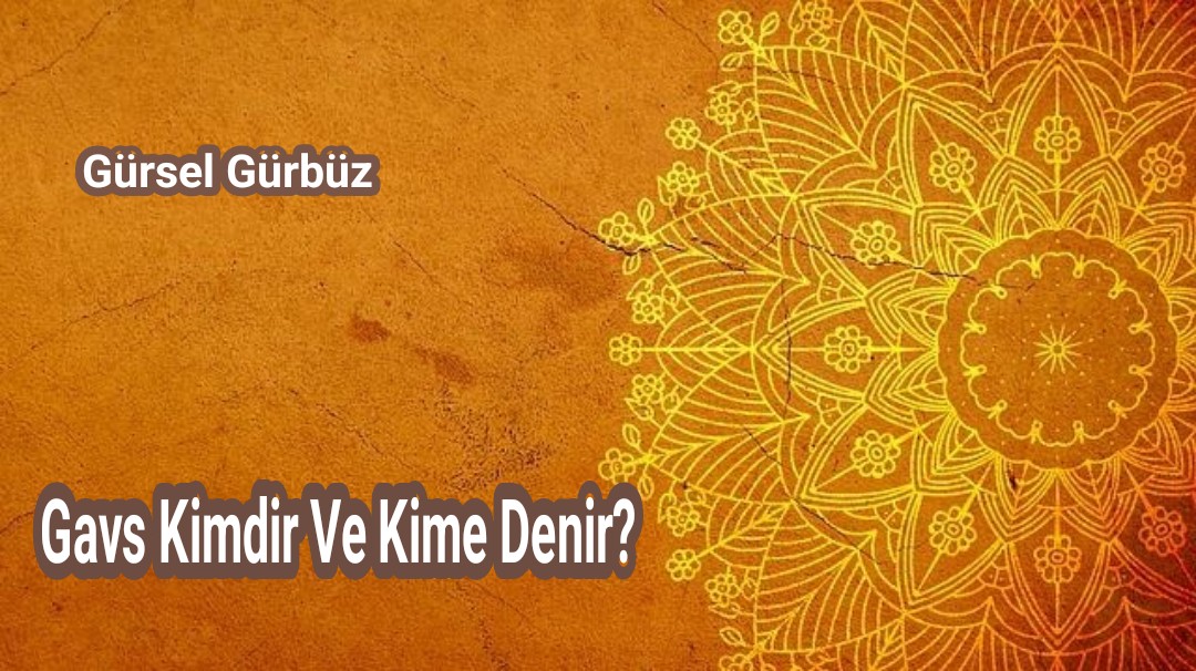 Gavs Kimdir Ve Kime Denir?