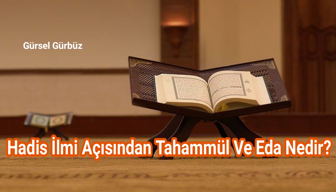 Hadis İlmi Açısından Tahammül ve Edâ Nedir?