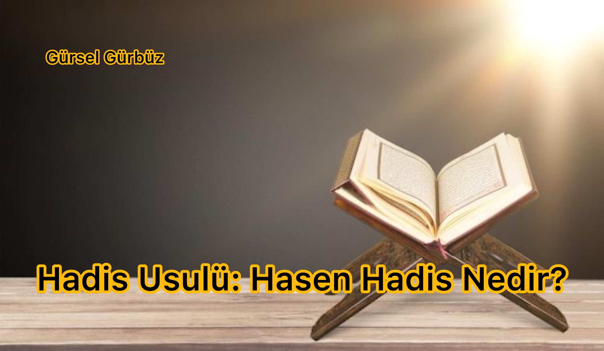 Hadis Usulü: Hasen Hadis Nedir?