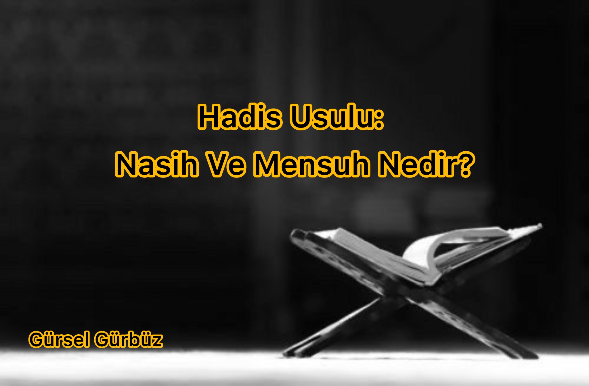 Hadis Usulü: Nasih Ve Mensuh Nedir?