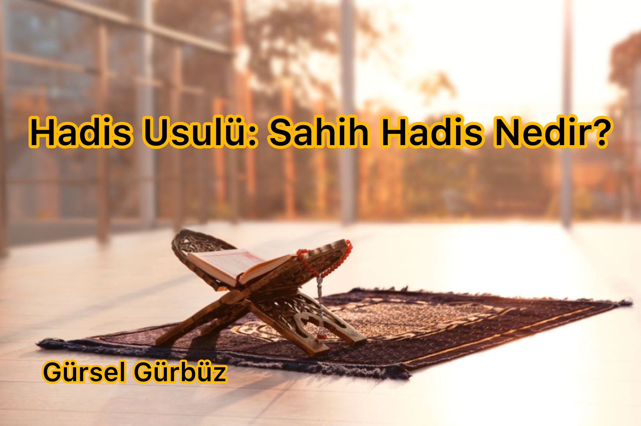 Hadis Usulü: Sahih Hadis Nedir?