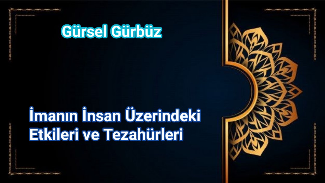  İmanın İnsan Üzerindeki Etkileri ve Tezahürleri