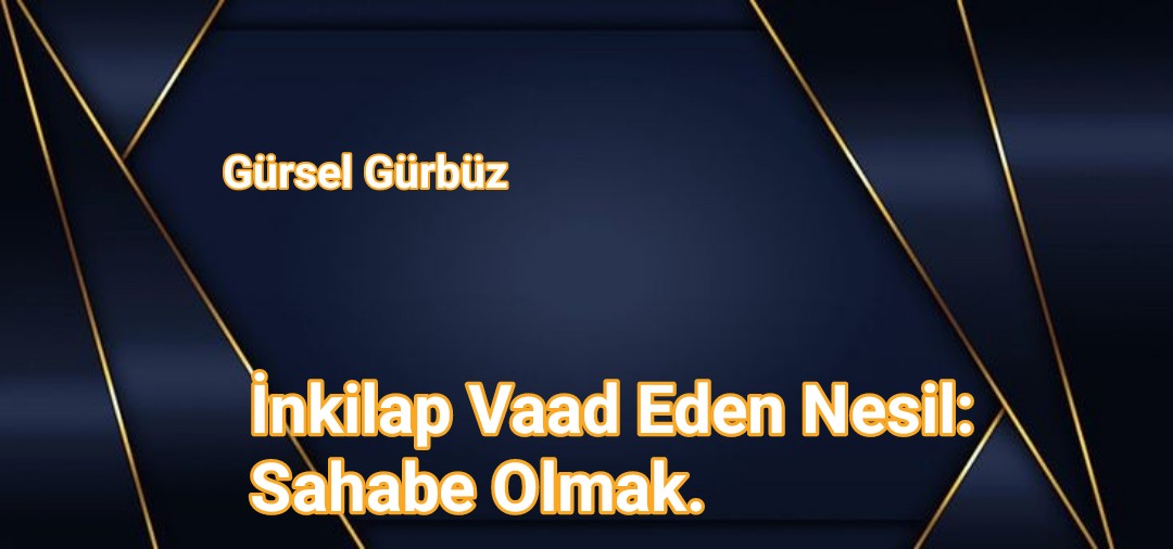 İnkilap Vaad Eden Nesil: Sahabe Olmak.