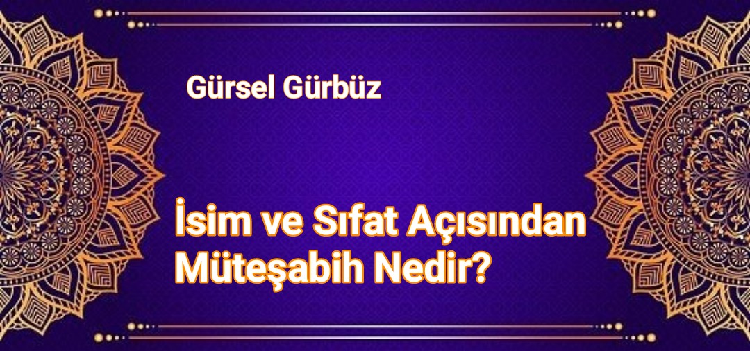 İsim ve Sıfat Açısından Müteşâbih Nedir?