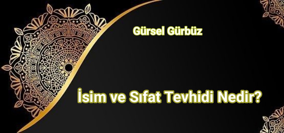 İsim ve Sıfat Tevhidi Nedir?