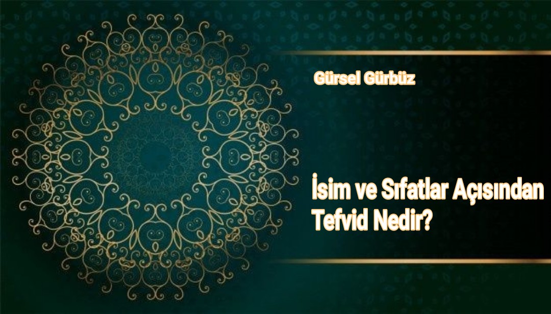 İsim ve Sıfatlar Açısından Tefvid Nedir?