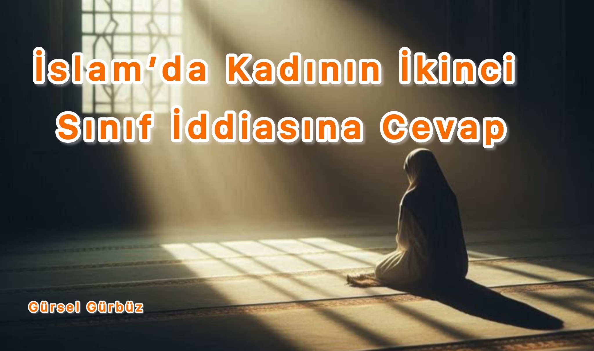 İslam’da Kadının İkinci Sınıf İddiasına Cevap. 