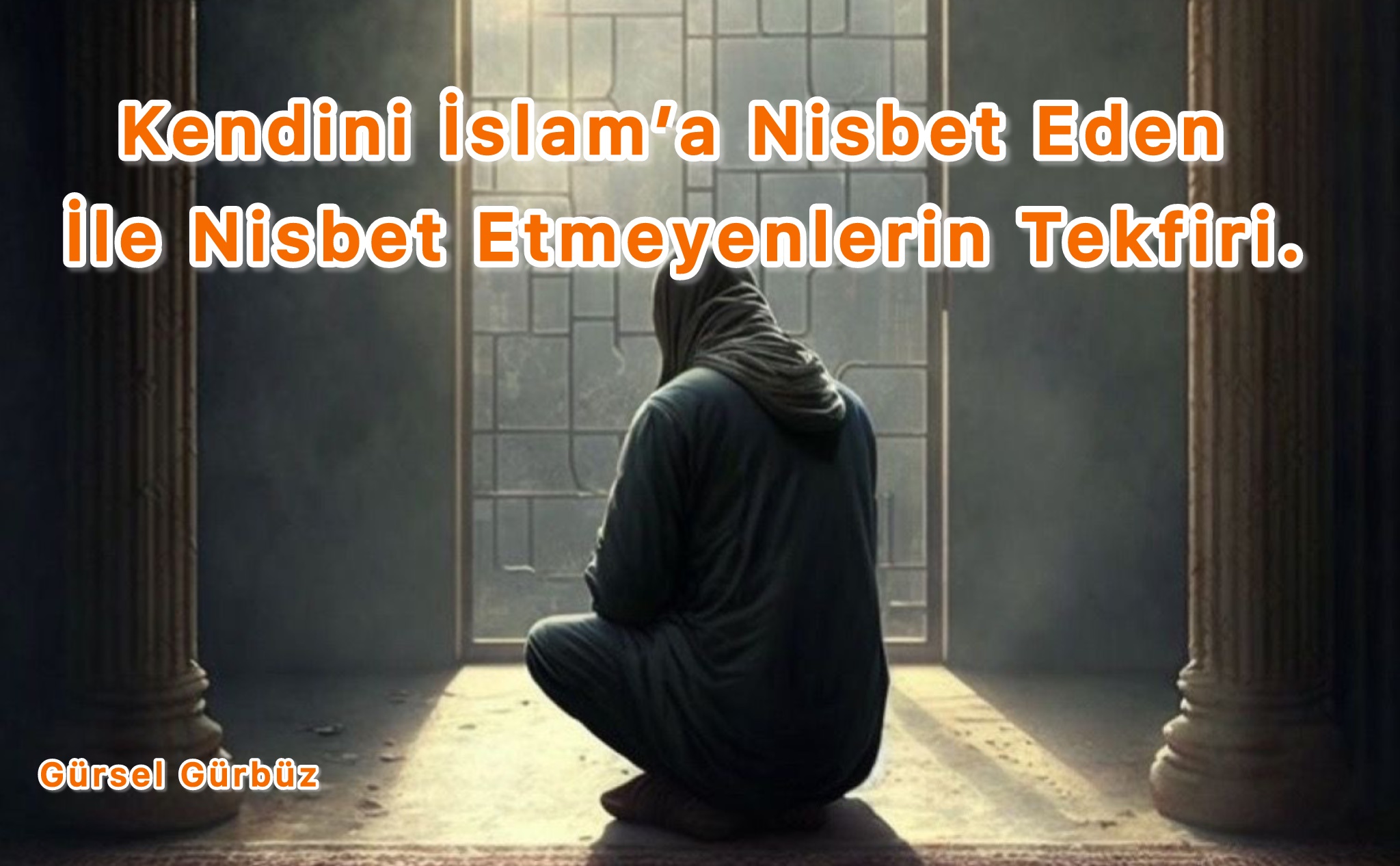 Kendini İslam'a Nispet Eden İle Nispet Etmeyenlerin Tekfir Edilmesi