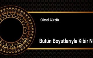 Bütün Boyutlarıyla Kibir Nedir?