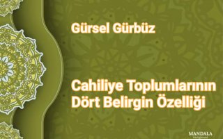 Cahiliye Toplumlarının Dört Belirgin Özelliği