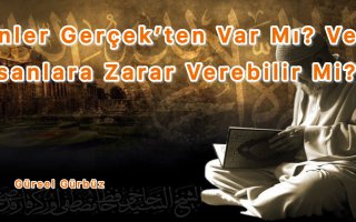 Cinler Gerçekten Var Mı Ve İnsanlara Zarar Verebilir Mi?