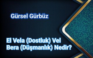 El Vela (Dostluk) Vel Bera (Düşmanlık) Nedir?