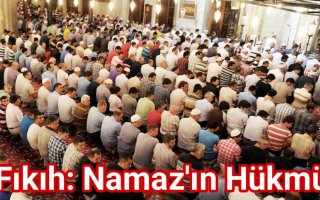 Fıkıh: Namaz'ın Hükmü