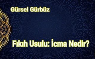 Fıkıh Usulu: İcma Nedir?