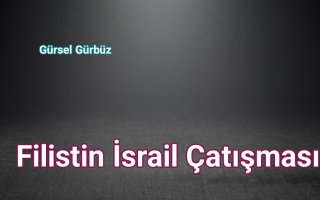 Filistin İsrail Çatışması