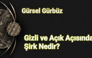 Gizli ve Açık Açısından Şirk Nedir?