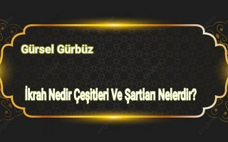 İkrah Nedir Çeşitleri Ve Şartları Nelerdir?