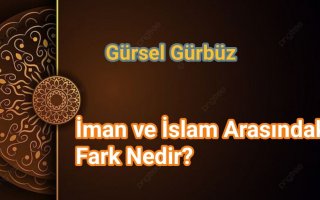 İman ve İslam Arasındaki Fark Nedir?