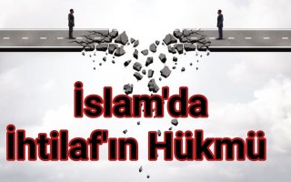 İslam’da İhtilaf’ın Hükmü