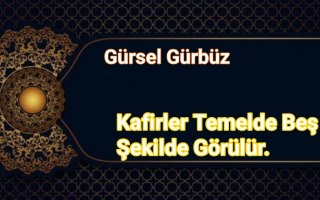 Kafirler Temelde Beş Şekilde Görülür.