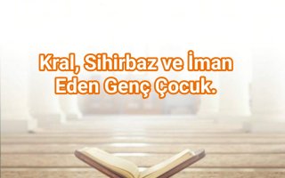 Kral, Sihirbaz ve İman Eden Genç Çocuk.