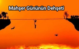 Mahşer Gününün Dehşeti