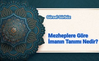 Mezheplere Göre İmanın Tanımı Nedir?