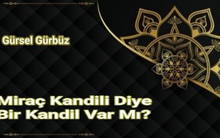 Miraç Kandili Diye Bir Kandil Var Mı?