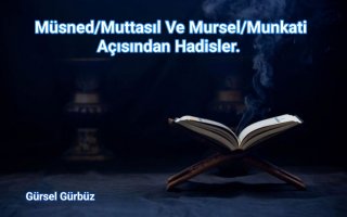 Musned/Muttasıl Ve Mursel/Munkati Açısından Hadisler