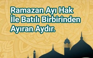 Ramazan Ayı Hak ile Batılı Ayıran Bir Aydır.