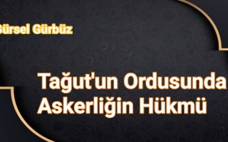 Tağut'un Ordusunda Askerliğin Hükmü Nedir?