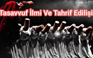 Tasavvuf İlmi Ve Tahrif Edilişi