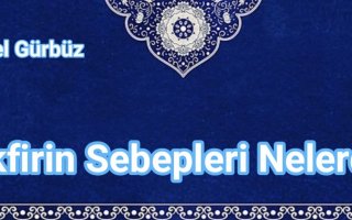 Tekfirin Sebepleri Nelerdir?