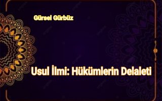 Usul İlmi: Hükümlerin Delaleti